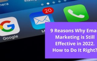9 reasons why email marketing is still effective in 2022 and how to do it right
