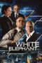 Nonton film White Elephant (2022) terbaru di Dutamovie21 Nonton film White Elephant (2022) terbaru di Dutamovie21