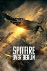Nonton film Spitfire Over Berlin (2022) terbaru di Dutamovie21 Nonton film Spitfire Over Berlin (2022) terbaru di Dutamovie21