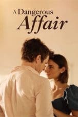 Nonton film A Dangerous Affair (2022) terbaru di Dutamovie21 Nonton film A Dangerous Affair (2022) terbaru di Dutamovie21