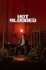 Nonton film Hot Blooded (2022) terbaru di Dutamovie21 Nonton film Hot Blooded (2022) terbaru di Dutamovie21