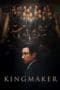 Nonton film Kingmaker (2022) terbaru di Dutamovie21
