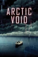 Nonton film Arctic Void (2022) terbaru di Dutamovie21 Nonton film Arctic Void (2022) terbaru di Dutamovie21