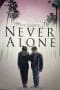 Nonton film Never Alone (2022) terbaru di Dutamovie21 Nonton film Never Alone (2022) terbaru di Dutamovie21