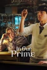 Nonton film In Our Prime (2022) terbaru di Dutamovie21 Nonton film In Our Prime (2022) terbaru di Dutamovie21