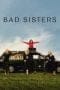 Nonton film Bad Sisters (2022) terbaru di Dutamovie21 Nonton film Bad Sisters (2022) terbaru di Dutamovie21