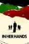 Nonton film In Her Hands (2022) terbaru di Dutamovie21 Nonton film In Her Hands (2022) terbaru di Dutamovie21