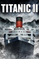 Nonton film Titanic II (2010) terbaru di Dutamovie21 Nonton film Titanic II (2010) terbaru di Dutamovie21