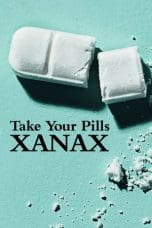 Nonton film Take Your Pills: Xanax (2022) terbaru di Dutamovie21 Nonton film Take Your Pills: Xanax (2022) terbaru di Dutamovie21