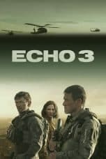 Nonton film Echo 3 (2022) terbaru di Dutamovie21 Nonton film Echo 3 (2022) terbaru di Dutamovie21