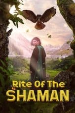 Nonton film Rite of the Shaman (2022) terbaru di Dutamovie21