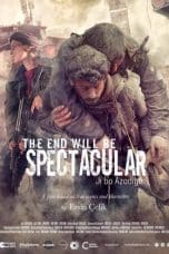 Nonton film The End Will Be Spectacular (2019) terbaru di Dutamovie21 Nonton film The End Will Be Spectacular (2019) terbaru di Dutamovie21