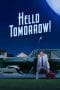 Nonton film Hello Tomorrow! (2023) terbaru di Dutamovie21 Nonton film Hello Tomorrow! (2023) terbaru di Dutamovie21