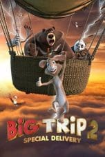Nonton film Big Trip 2: Special Delivery (2022) terbaru di Dutamovie21 Nonton film Big Trip 2: Special Delivery (2022) terbaru di Dutamovie21