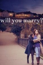 Nonton film Will You Marry? (2021) terbaru di Dutamovie21 Nonton film Will You Marry? (2021) terbaru di Dutamovie21
