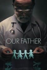 Nonton film Our Father (2022) terbaru di Dutamovie21 Nonton film Our Father (2022) terbaru di Dutamovie21