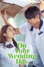 Nonton film On Your Wedding Day (2018) terbaru di Dutamovie21 Nonton film On Your Wedding Day (2018) terbaru di Dutamovie21
