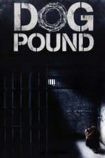 Nonton film Dog Pound (2010) terbaru di Dutamovie21 Nonton film Dog Pound (2010) terbaru di Dutamovie21