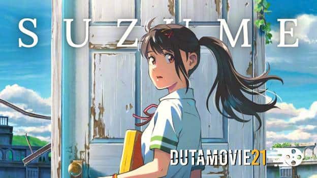 Nonton film Awal tahun 2023, Anime Suzume no Tojimari akan tayang di Bioskop Indonesia. Simak info lengkapnya disini! terbaru di Dutamovie21 Nonton film Awal tahun 2023, Anime Suzume no Tojimari akan tayang di Bioskop Indonesia. Simak info lengkapnya disini! terbaru di Dutamovie21