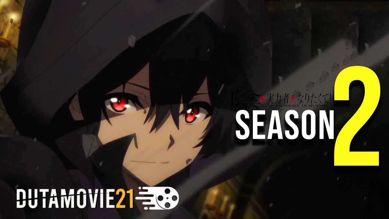 Nonton film Kage no Jitsuryokusha ni Naritakute Season 2: Kelanjutan Petualangan Shin yang Lebih Gelap dan Mengejutkan terbaru di Dutamovie21 Nonton film Kage no Jitsuryokusha ni Naritakute Season 2: Kelanjutan Petualangan Shin yang Lebih Gelap dan Mengejutkan terbaru di Dutamovie21