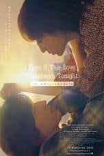 Nonton film Even if This Love Disappears from the World Tonight (2022) terbaru di Dutamovie21 Nonton film Even if This Love Disappears from the World Tonight (2022) terbaru di Dutamovie21