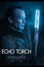 Nonton film Echo Torch (2016) terbaru di Dutamovie21 Nonton film Echo Torch (2016) terbaru di Dutamovie21