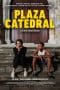 Nonton film Plaza Catedral (2021) terbaru di Dutamovie21 Nonton film Plaza Catedral (2021) terbaru di Dutamovie21
