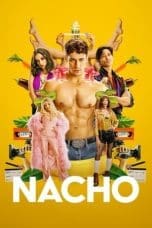 Nonton film Nacho (2023) terbaru di Dutamovie21 Nonton film Nacho (2023) terbaru di Dutamovie21