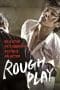 Nonton film Rough Play (2013) terbaru di Dutamovie21 Nonton film Rough Play (2013) terbaru di Dutamovie21