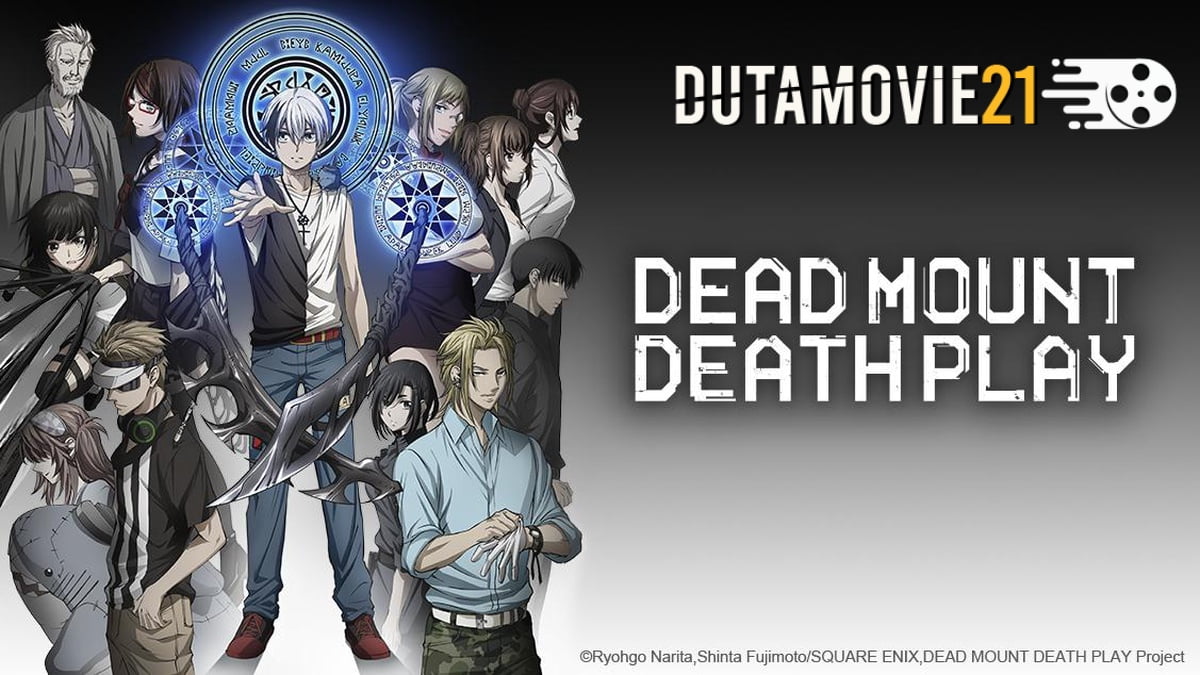 Nonton film Menyambut Anime “Dead Mount Death Play” Tanggal Rilis, Plot, dan Informasi Lainnya! terbaru di Dutamovie21 Nonton film Menyambut Anime “Dead Mount Death Play” Tanggal Rilis, Plot, dan Informasi Lainnya! terbaru di Dutamovie21