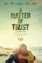 Nonton film A Matter of Trust (2022) terbaru di Dutamovie21 Nonton film A Matter of Trust (2022) terbaru di Dutamovie21