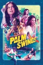 Nonton film Palm Swings (2017) terbaru di Dutamovie21 Nonton film Palm Swings (2017) terbaru di Dutamovie21
