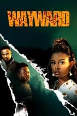 Nonton film Wayward (2022) terbaru di Dutamovie21 Nonton film Wayward (2022) terbaru di Dutamovie21