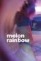 Nonton film Melon Rainbow (2015) terbaru di Dutamovie21 Nonton film Melon Rainbow (2015) terbaru di Dutamovie21