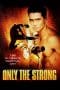 Nonton film Only the Strong (1993) terbaru di Dutamovie21 Nonton film Only the Strong (1993) terbaru di Dutamovie21