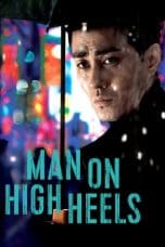 Nonton film Man on High Heels (Haihil) (2014) terbaru di Dutamovie21 Nonton film Man on High Heels (Haihil) (2014) terbaru di Dutamovie21