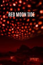Nonton film Red Moon Tide (2020) terbaru di Dutamovie21 Nonton film Red Moon Tide (2020) terbaru di Dutamovie21