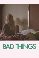 Nonton film Bad Things (2023) terbaru di Dutamovie21 Nonton film Bad Things (2023) terbaru di Dutamovie21