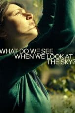 Nonton film What Do We See When We Look at the Sky? (2021) terbaru di Dutamovie21 Nonton film What Do We See When We Look at the Sky? (2021) terbaru di Dutamovie21