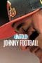 Nonton film Untold: Johnny Football (2023) terbaru di Dutamovie21 Nonton film Untold: Johnny Football (2023) terbaru di Dutamovie21