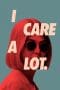 Nonton film I Care a Lot (2020) terbaru di Dutamovie21 Nonton film I Care a Lot (2020) terbaru di Dutamovie21