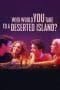 Nonton film Who Would You Take to a Deserted Island? (2019) terbaru di Dutamovie21 Nonton film Who Would You Take to a Deserted Island? (2019) terbaru di Dutamovie21