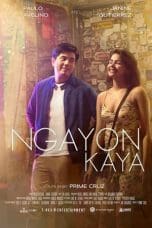 Nonton film Ngayon Kaya (2022) terbaru di Dutamovie21 Nonton film Ngayon Kaya (2022) terbaru di Dutamovie21