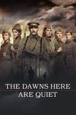 Nonton film The Dawns Here Are Quiet (2015) terbaru di Dutamovie21 Nonton film The Dawns Here Are Quiet (2015) terbaru di Dutamovie21
