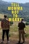 Nonton film Tell Momma Not to Worry (2023) terbaru di Dutamovie21