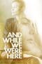 Nonton film And While We Were Here (2012) terbaru di Dutamovie21 Nonton film And While We Were Here (2012) terbaru di Dutamovie21