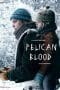 Nonton film Pelican Blood (2020) terbaru di Dutamovie21 Nonton film Pelican Blood (2020) terbaru di Dutamovie21