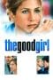 Nonton film The Good Girl (2002) terbaru di Dutamovie21 Nonton film The Good Girl (2002) terbaru di Dutamovie21