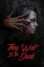 Nonton film They Wait in the Dark (2022) terbaru di Dutamovie21 Nonton film They Wait in the Dark (2022) terbaru di Dutamovie21
