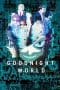 Nonton film GOOD NIGHT WORLD (2023) terbaru di Dutamovie21 Nonton film GOOD NIGHT WORLD (2023) terbaru di Dutamovie21